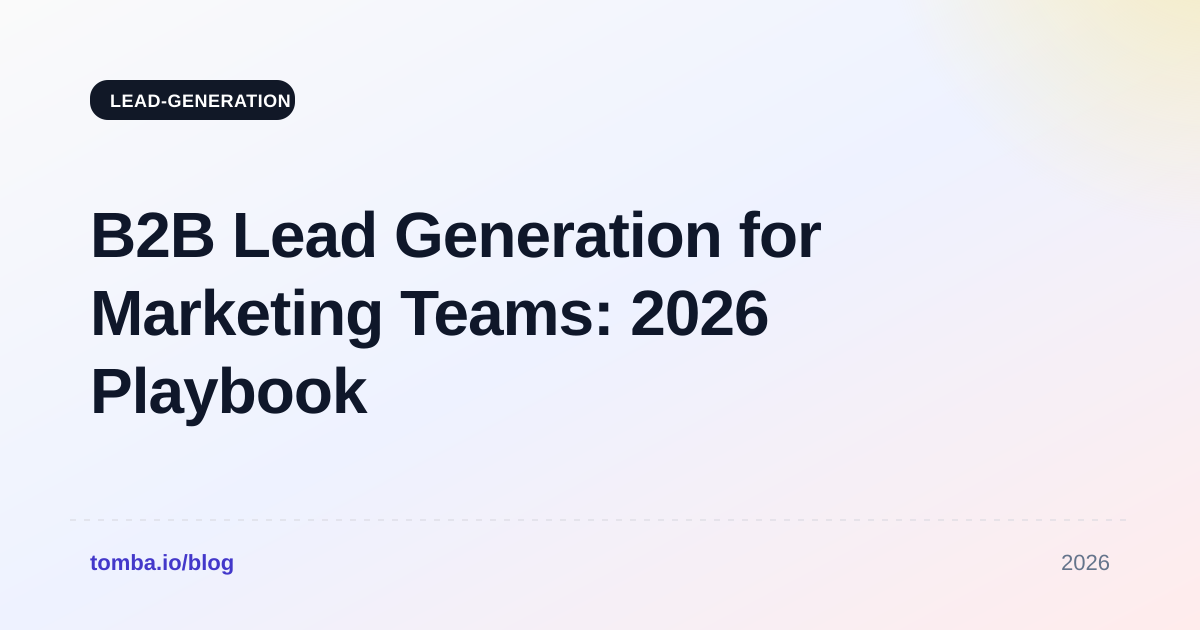 B2B Lead Generation for Marketing Teams: 2026 Playbook