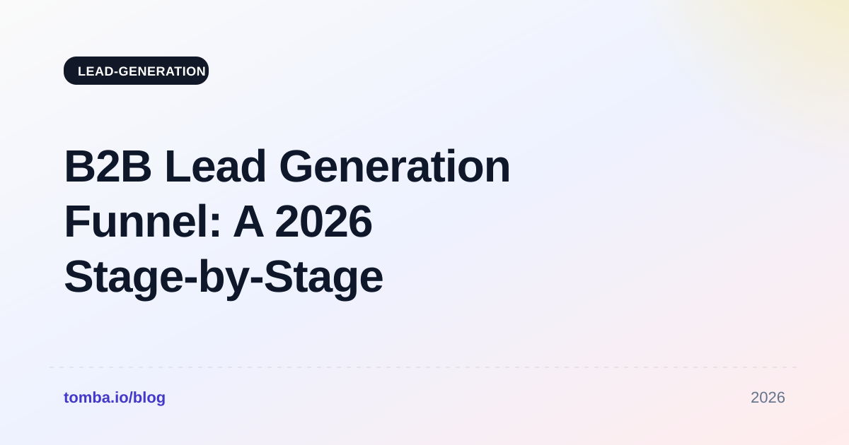B2B Lead Generation Funnel: A 2026 Stage-by-Stage Guide