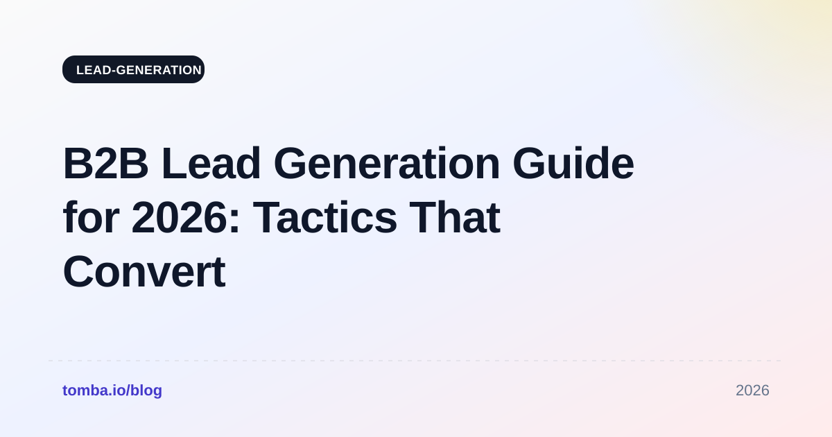 B2B Lead Generation Guide for 2026: Tactics That Convert