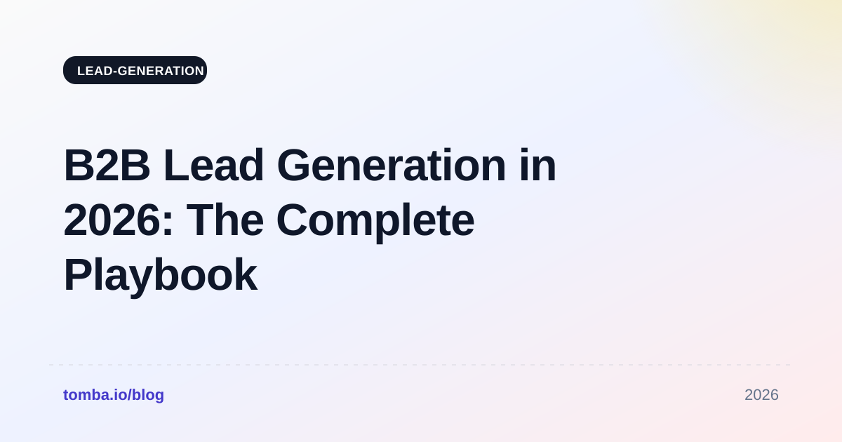 B2B Lead Generation in 2026: The Complete Playbook