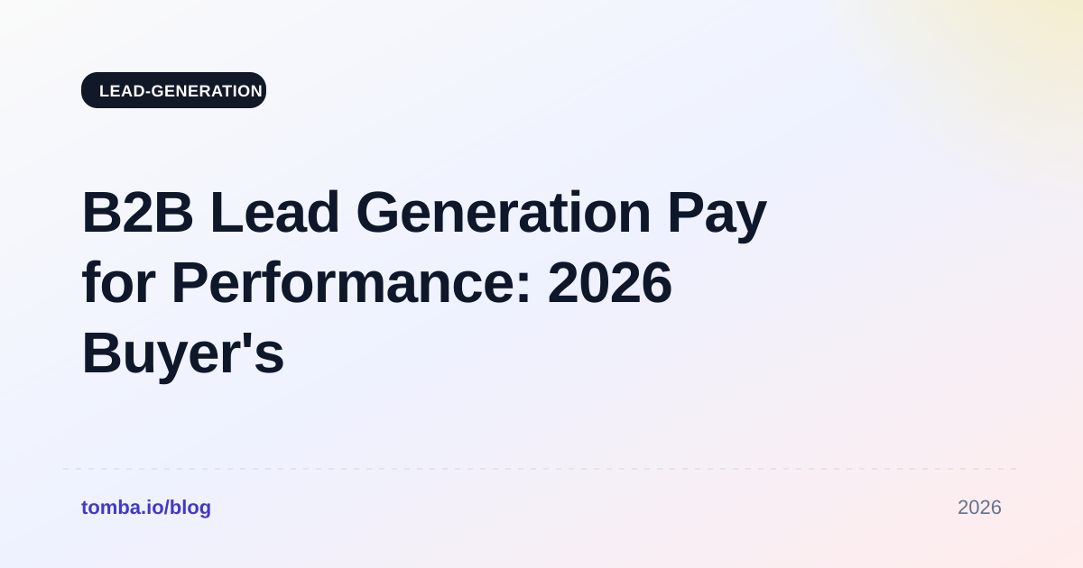 B2B Lead Generation Pay for Performance: 2026 Buyer's Guide