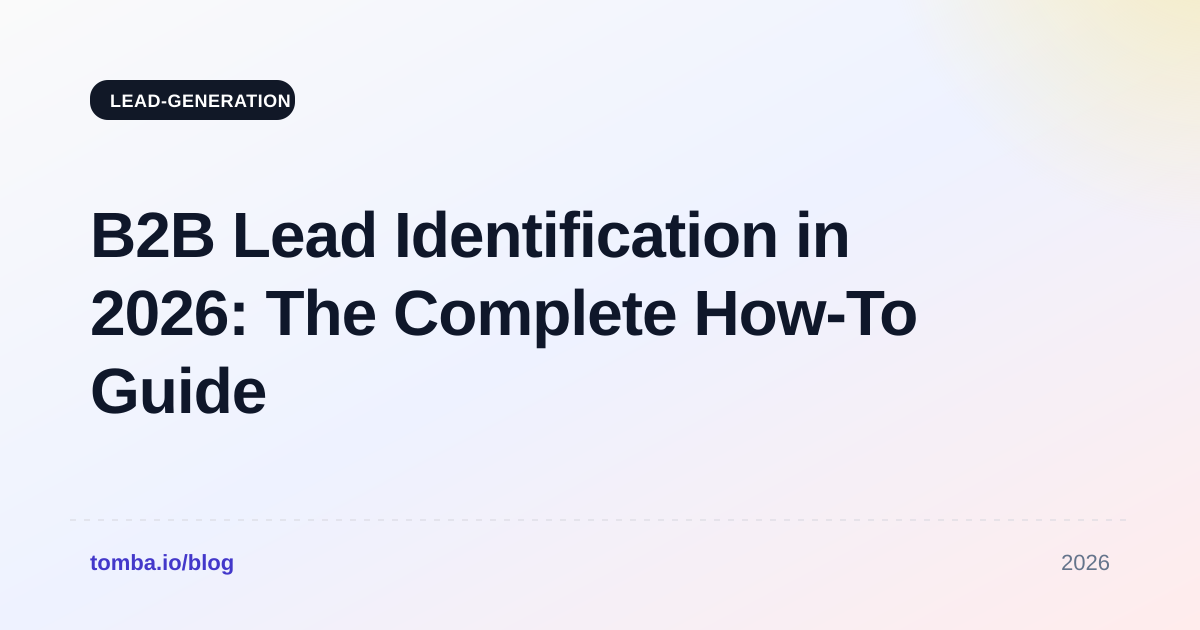B2B Lead Identification in 2026: The Complete How-To Guide