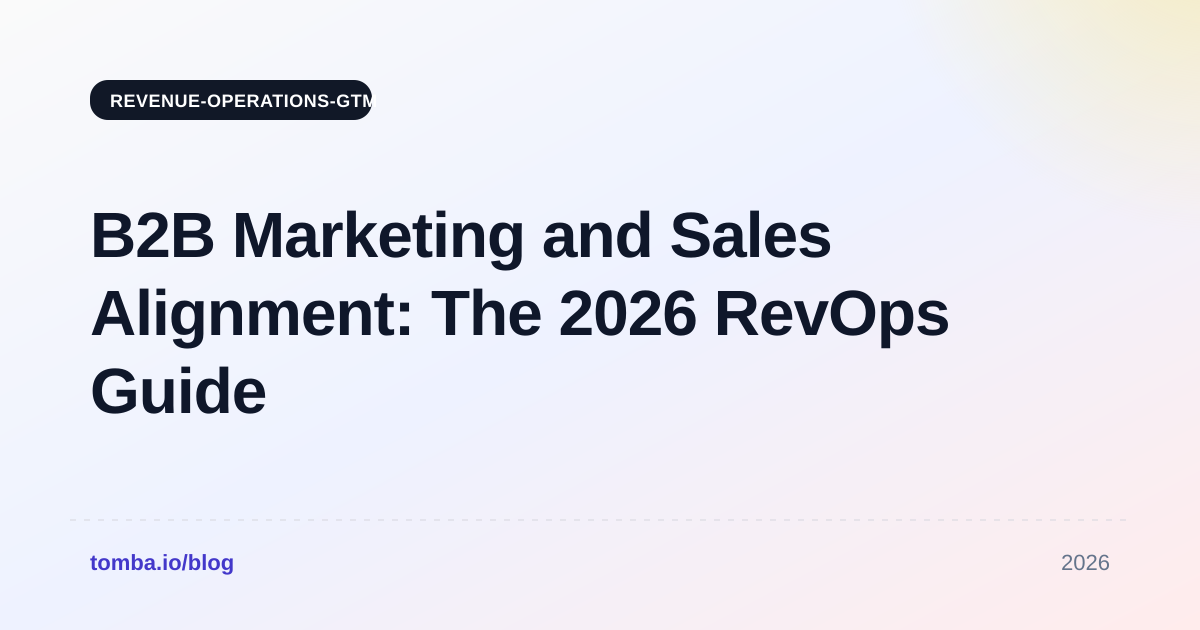 B2B Marketing and Sales Alignment: The 2026 RevOps Guide