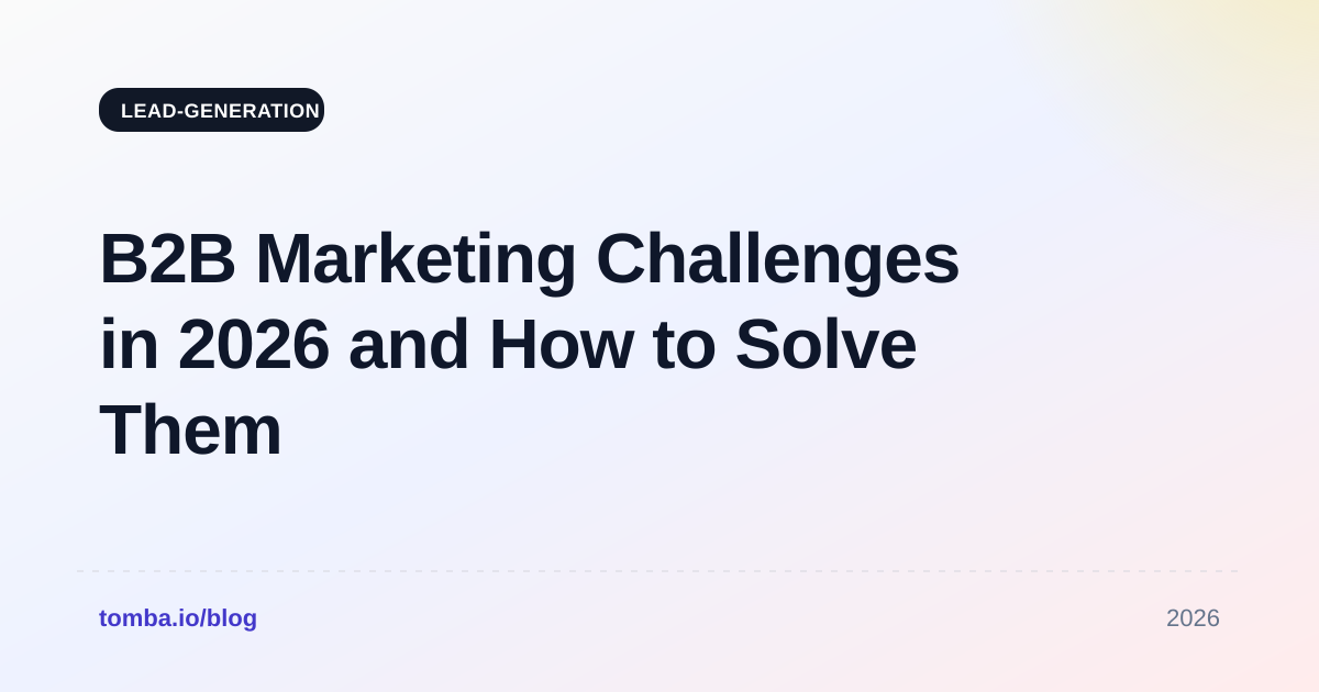 B2B Marketing Challenges in 2026 and How to Solve Them