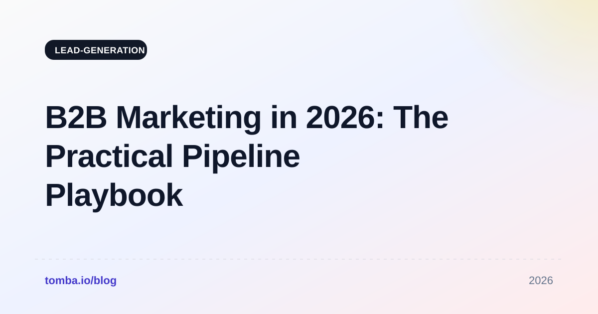 B2B Marketing in 2026: The Practical Pipeline Playbook