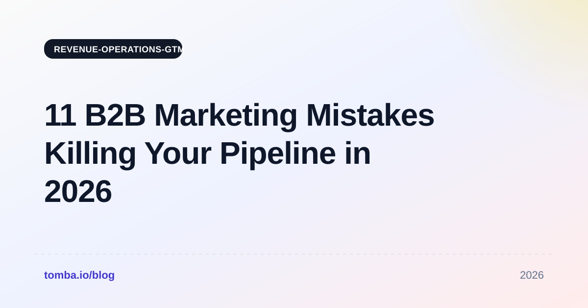 11 B2B Marketing Mistakes Killing Your Pipeline in 2026