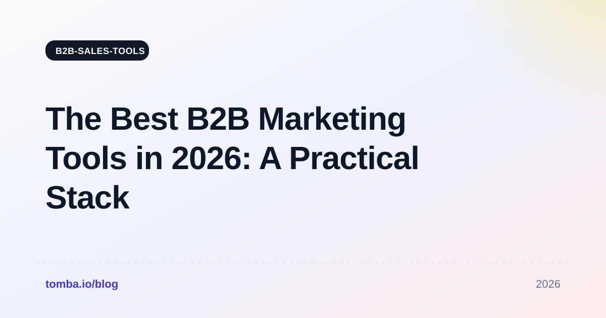 The Best B2B Marketing Tools in 2026: A Practical Stack Guide