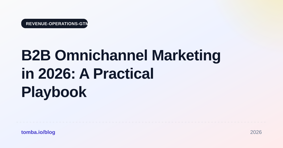 B2B Omnichannel Marketing in 2026: A Practical Playbook