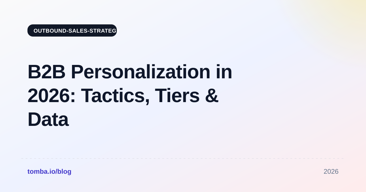 B2B Personalization in 2026: Tactics, Tiers & Data Stack