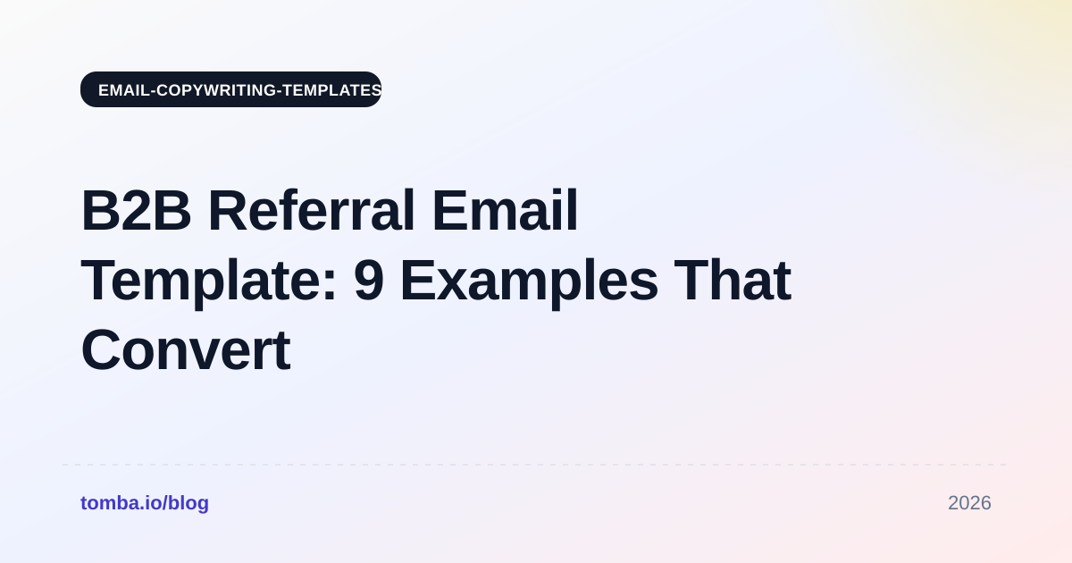 B2B Referral Email Template: 9 Examples That Convert in 2026