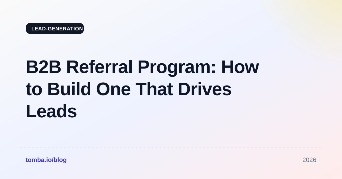 B2B Referral Program: How to Build One That Drives Leads in 2026