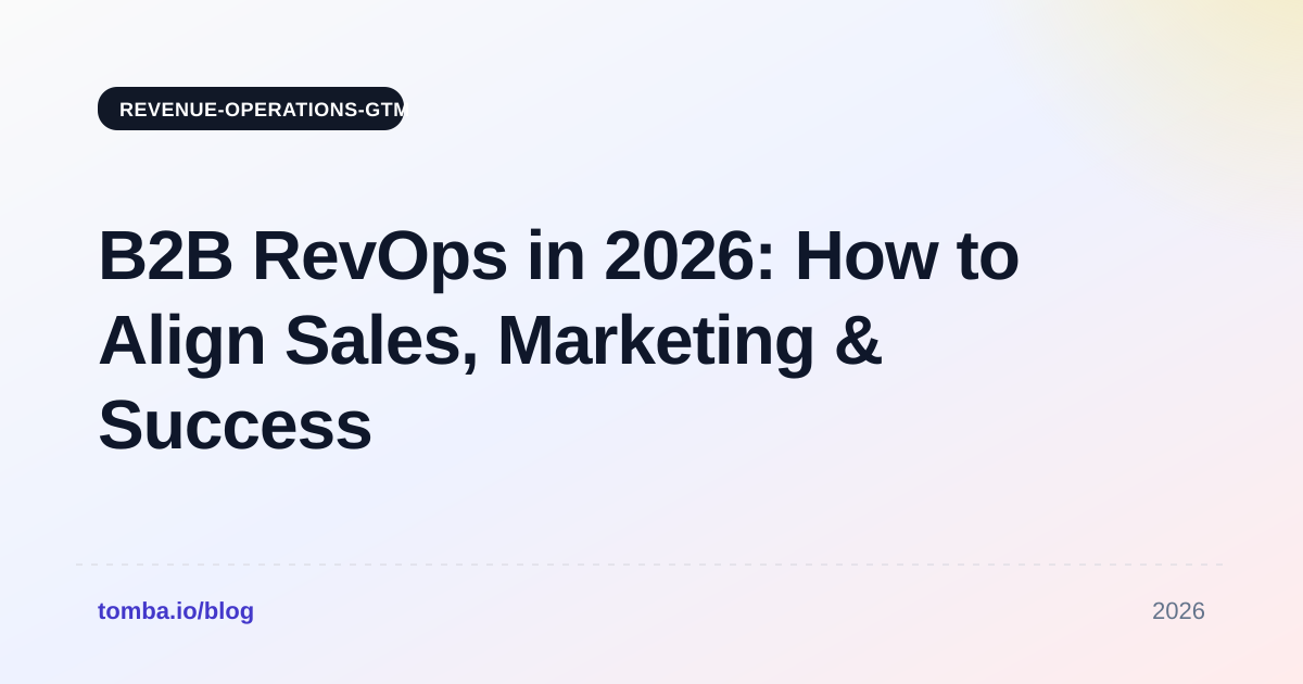 B2B RevOps in 2026: How to Align Sales, Marketing & Success