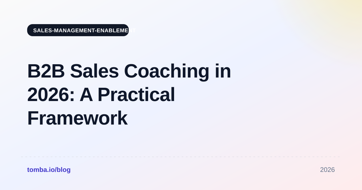 B2B Sales Coaching in 2026: A Practical Framework for Managers