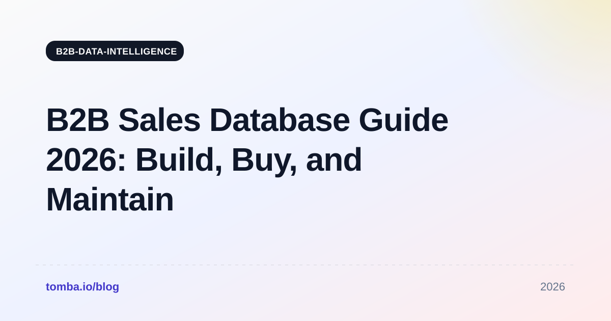 B2B Sales Database Guide 2026: Build, Buy, and Maintain