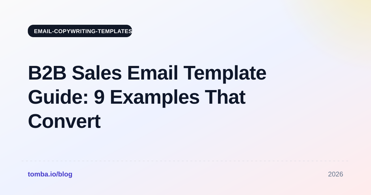 B2B Sales Email Template Guide: 9 Examples That Convert in 2026