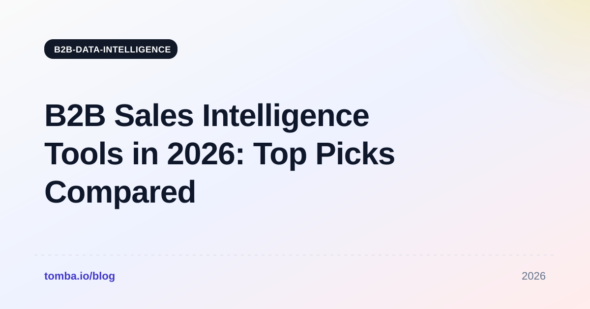 B2B Sales Intelligence Tools in 2026: Top Picks Compared