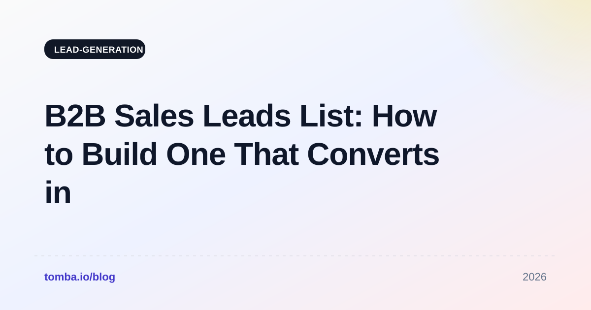 B2B Sales Leads List: How to Build One That Converts in 2026