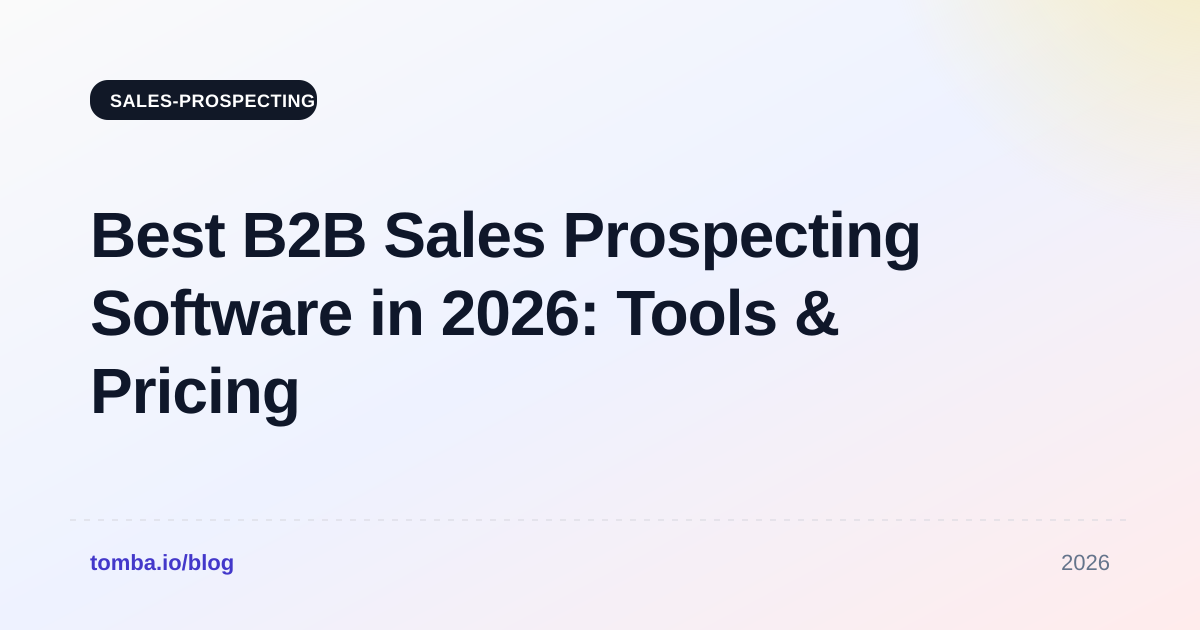 Best B2B Sales Prospecting Software in 2026: Tools & Pricing