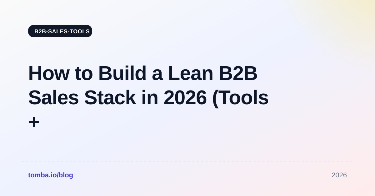 How to Build a Lean B2B Sales Stack in 2026 (Tools + Costs)