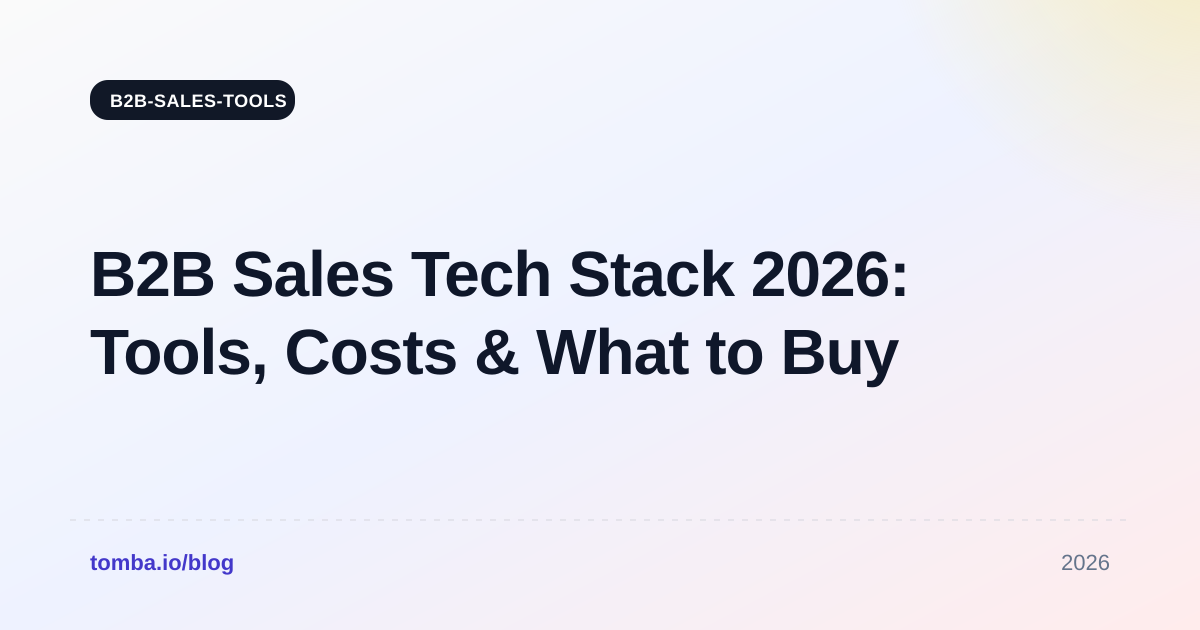 B2B Sales Tech Stack 2026: Tools, Costs & What to Buy