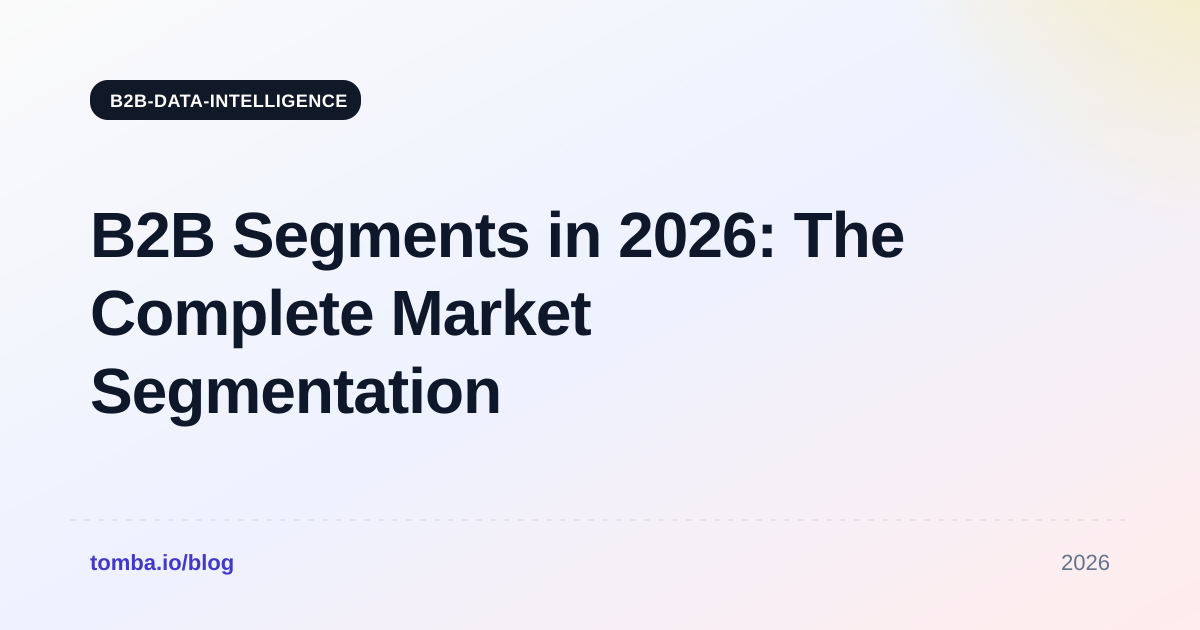 B2B Segments in 2026: The Complete Market Segmentation Guide