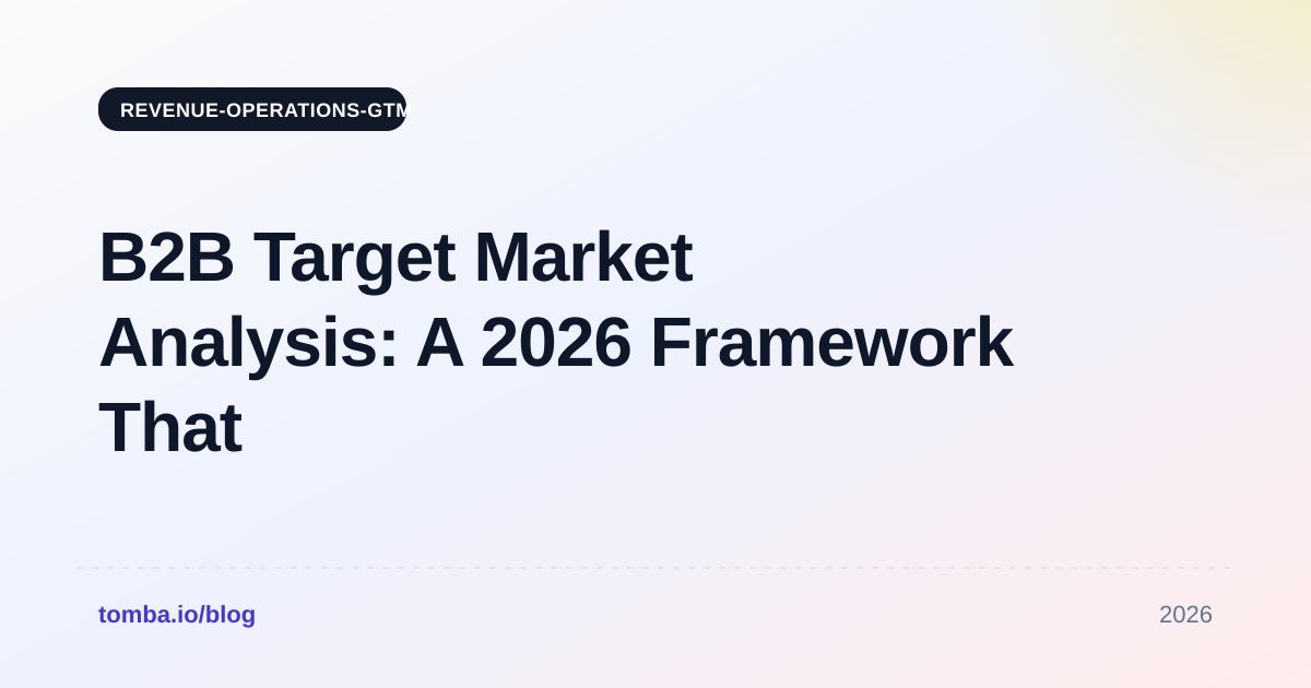 B2B Target Market Analysis: A 2026 Framework That Works