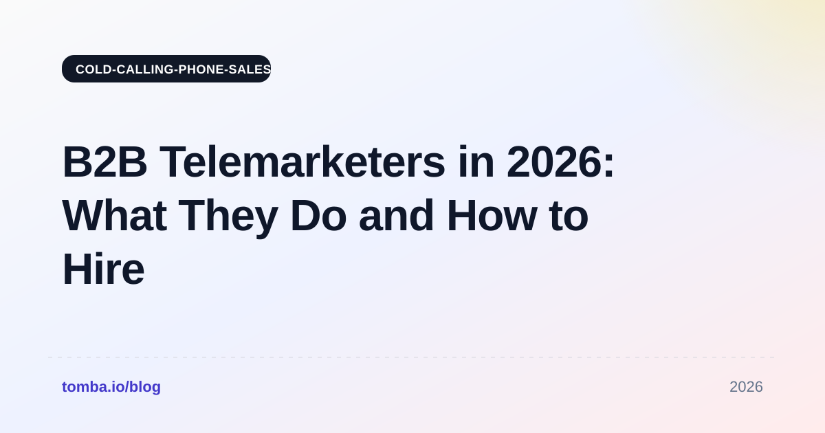 B2B Telemarketers in 2026: What They Do and How to Hire