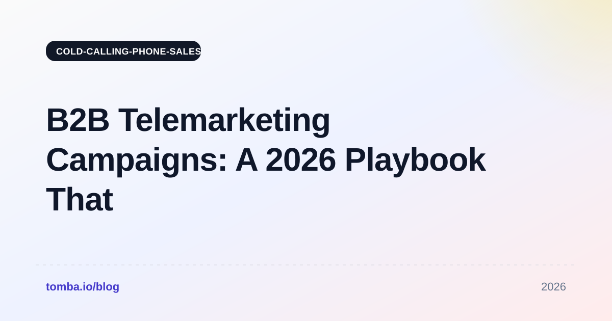 B2B Telemarketing Campaigns: A 2026 Playbook That Converts