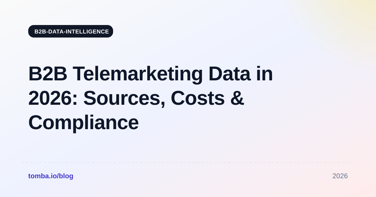 B2B Telemarketing Data in 2026: Sources, Costs & Compliance