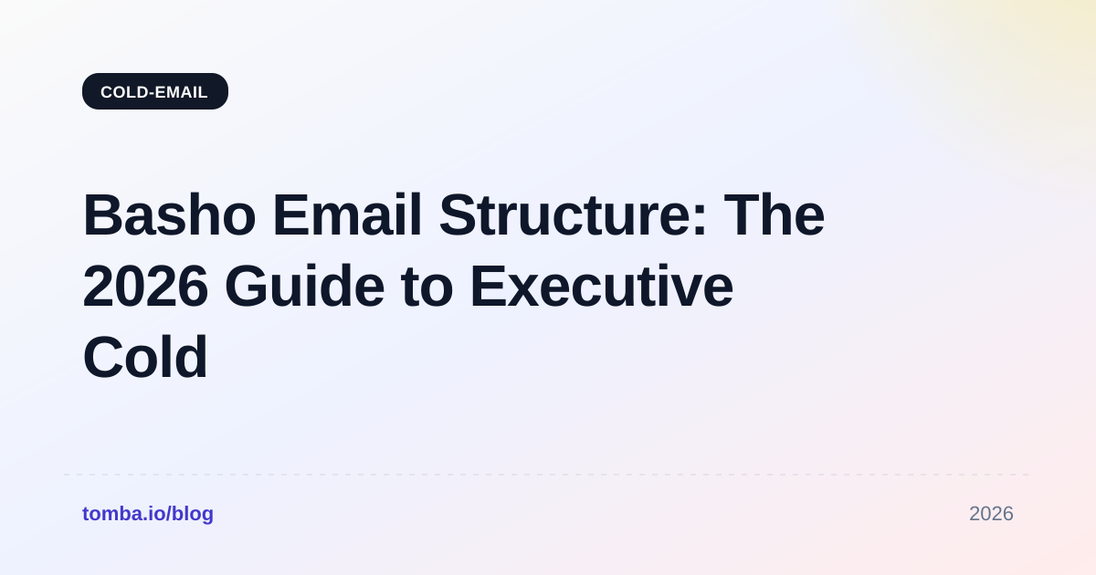 Basho Email Structure: The 2026 Guide to Executive Cold Outreach