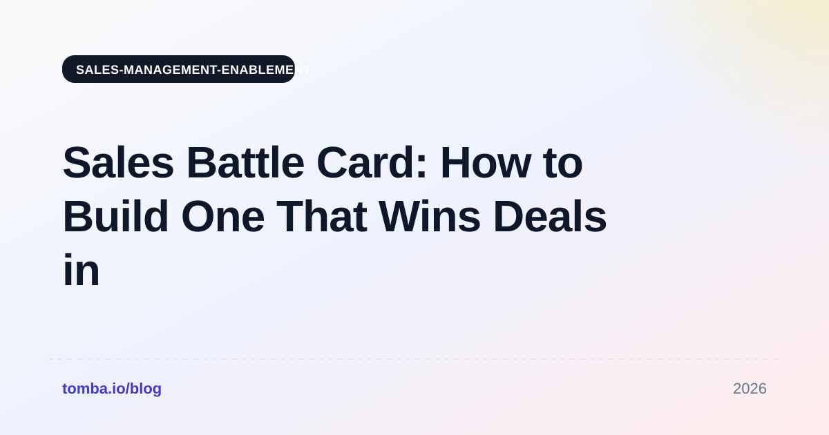 Sales Battle Card: How to Build One That Wins Deals in 2026