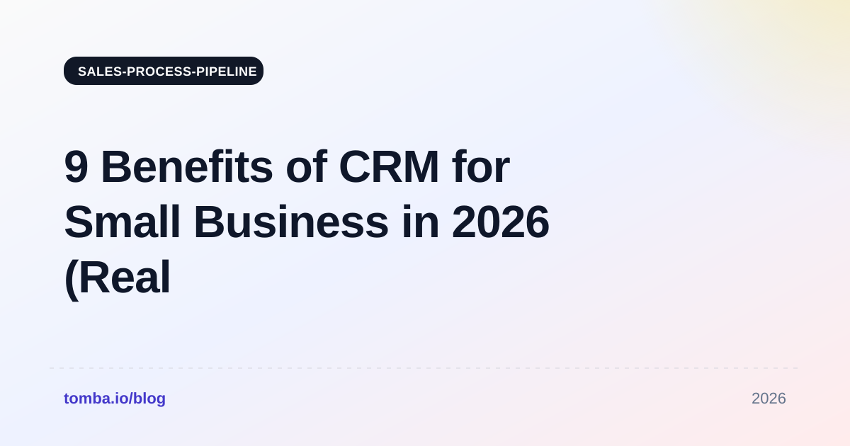 9 Benefits of CRM for Small Business in 2026 (Real ROI)