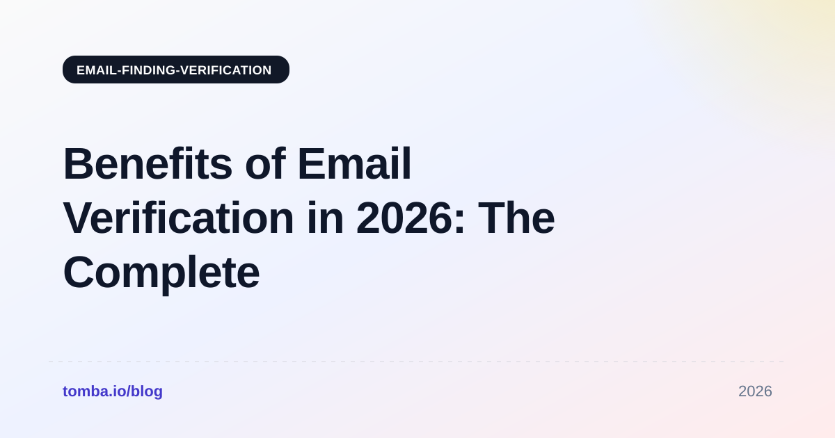 Benefits of Email Verification in 2026: The Complete Guide