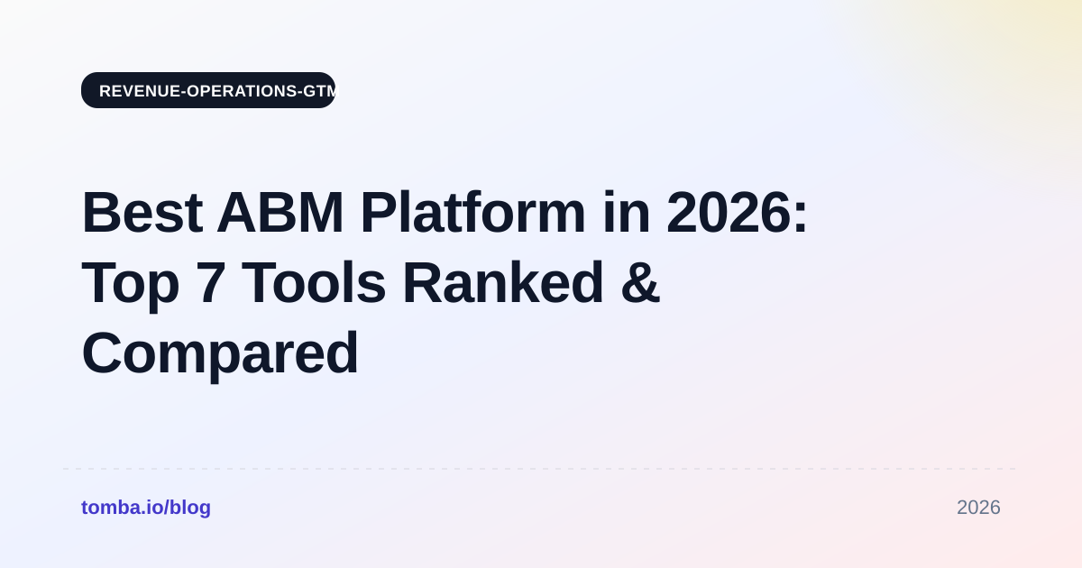 Best ABM Platform in 2026: Top 7 Tools Ranked & Compared