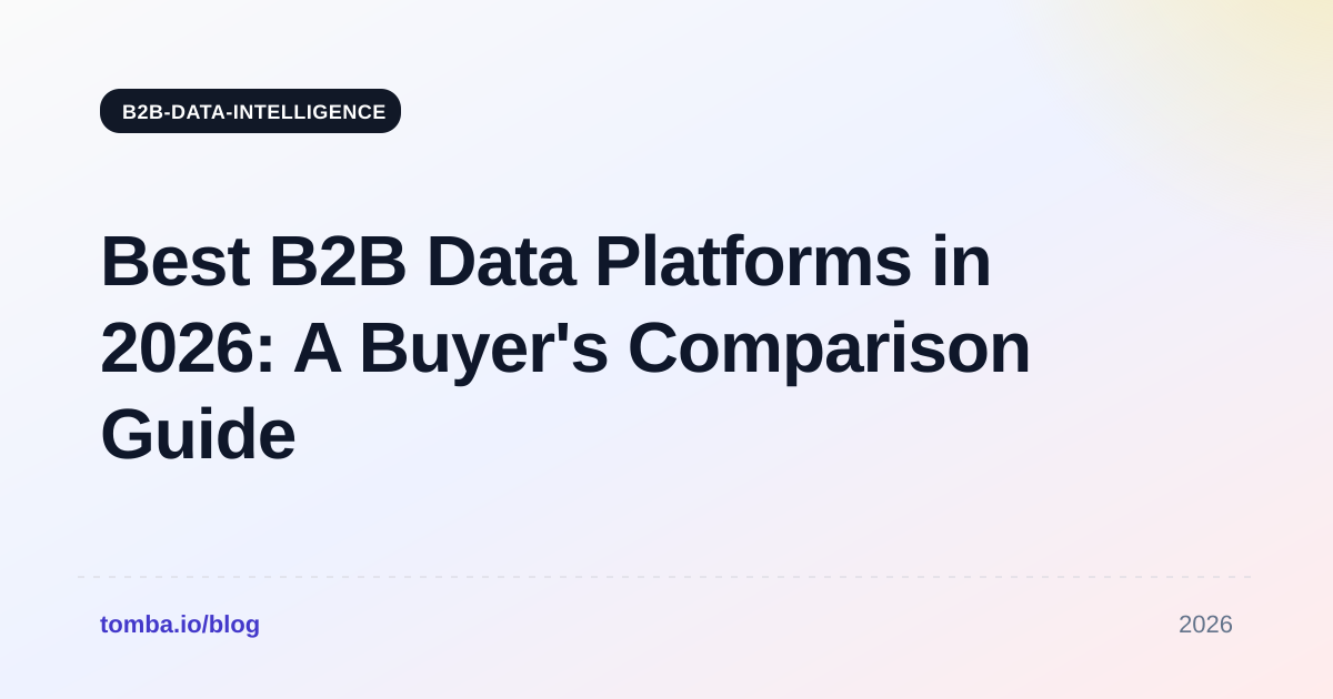 Best B2B Data Platforms in 2026: A Buyer's Comparison Guide