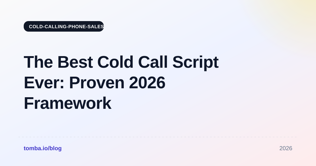 The Best Cold Call Script Ever: Proven 2026 Framework
