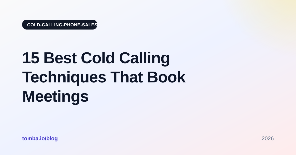 15 Best Cold Calling Techniques That Book Meetings in 2026