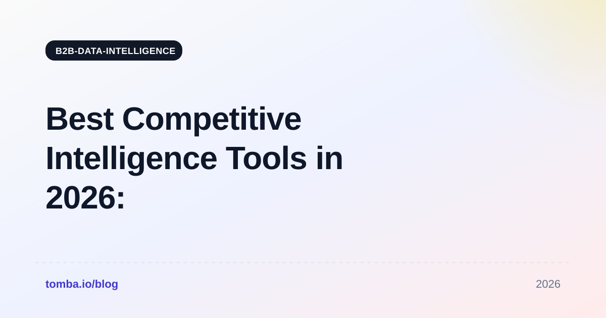 Best Competitive Intelligence Tools in 2026: Top 12 Compared