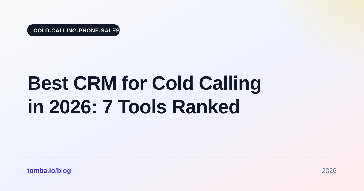 Best CRM for Cold Calling in 2026: 7 Tools Ranked