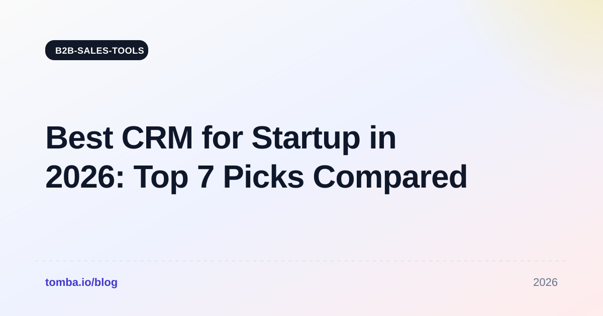 Best CRM for Startup in 2026: Top 7 Picks Compared