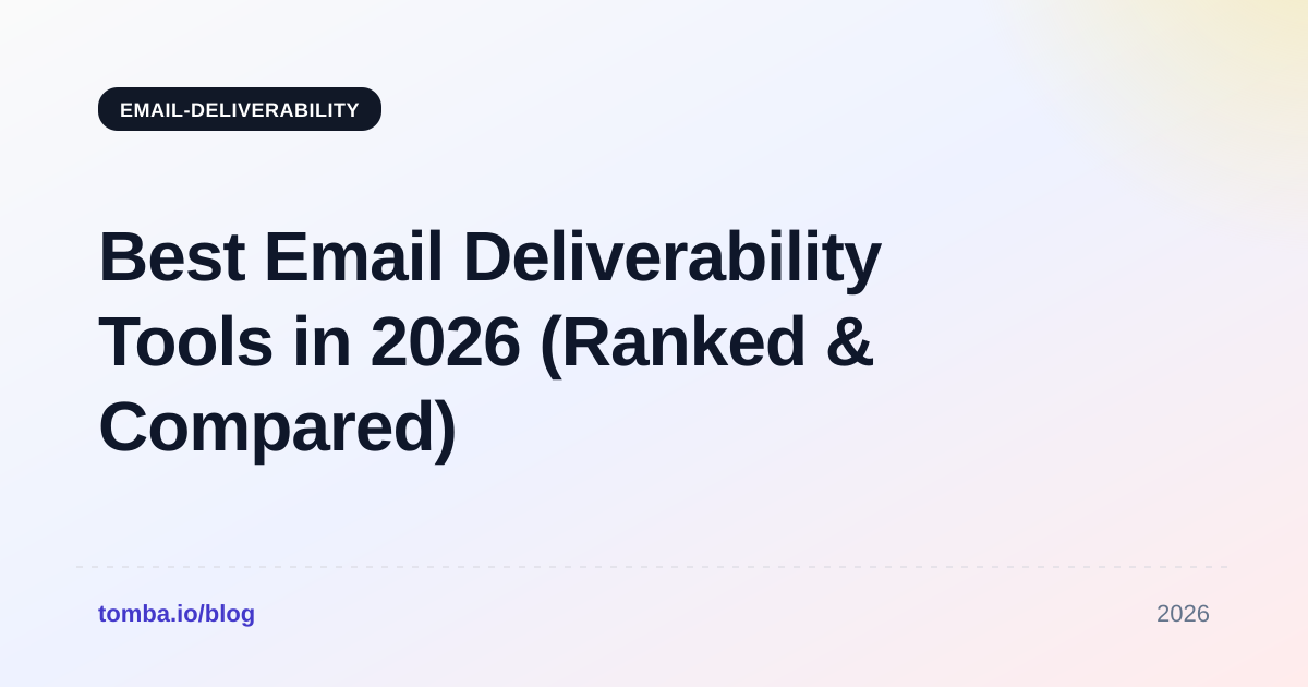Best Email Deliverability Tools in 2026 (Ranked & Compared)