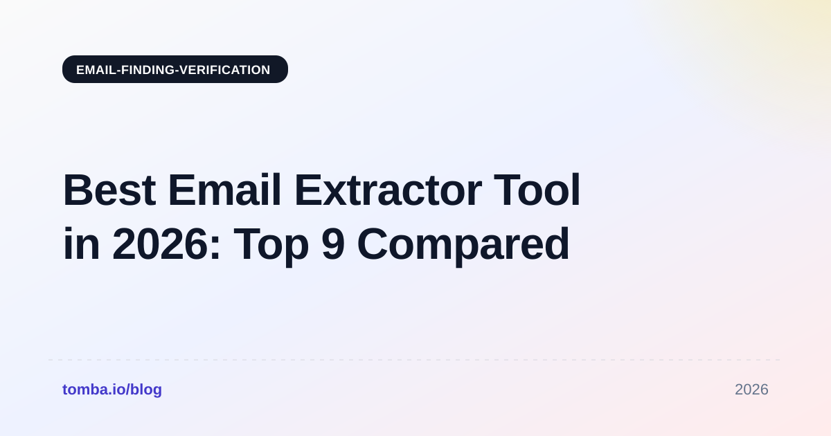 Best Email Extractor Tool in 2026: Top 9 Compared