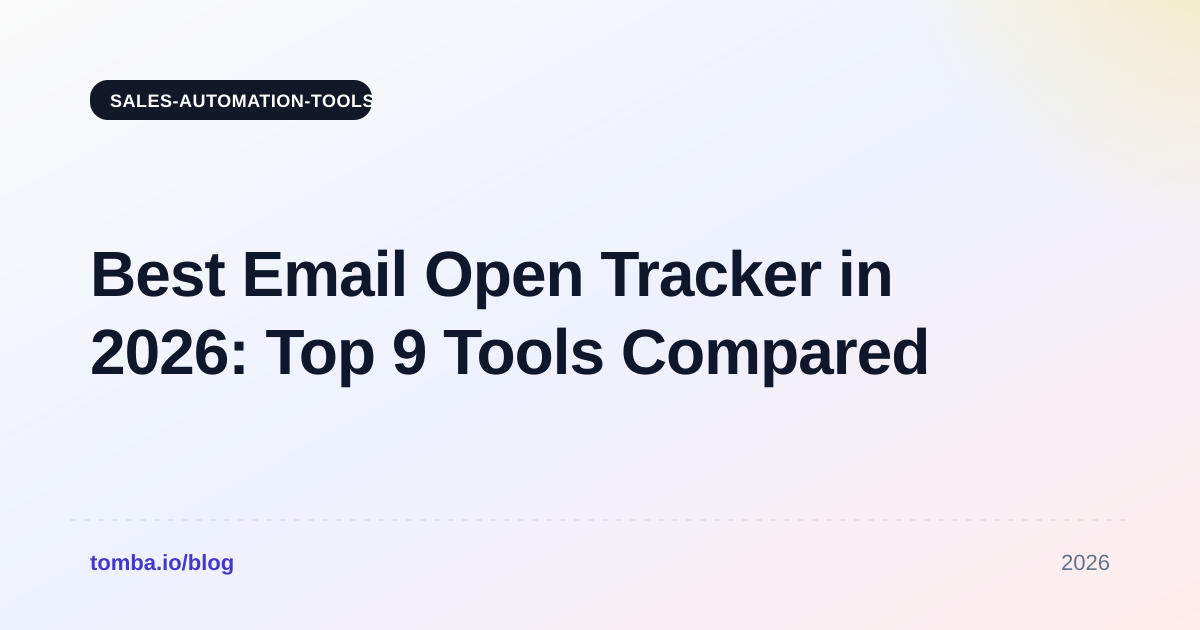 Best Email Open Tracker in 2026: Top 9 Tools Compared