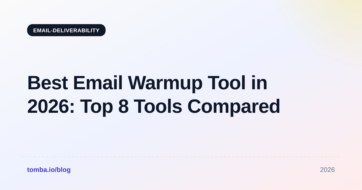 Best Email Warmup Tool in 2026: Top 8 Tools Compared