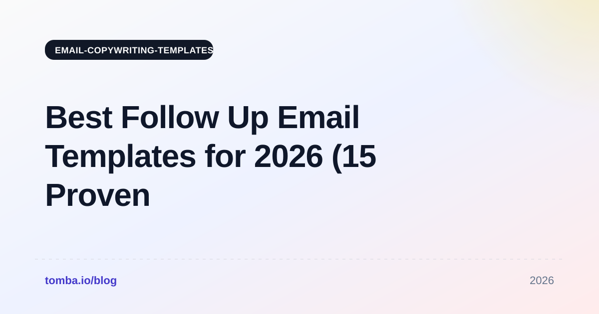 Best Follow Up Email Templates for 2026 (15 Proven Examples)