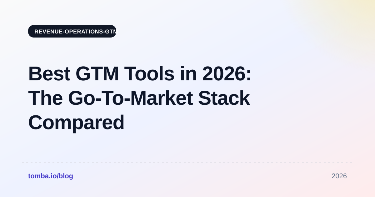 Best GTM Tools in 2026: The Go-To-Market Stack Compared