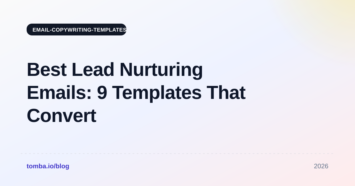 Best Lead Nurturing Emails: 9 Templates That Convert in 2026