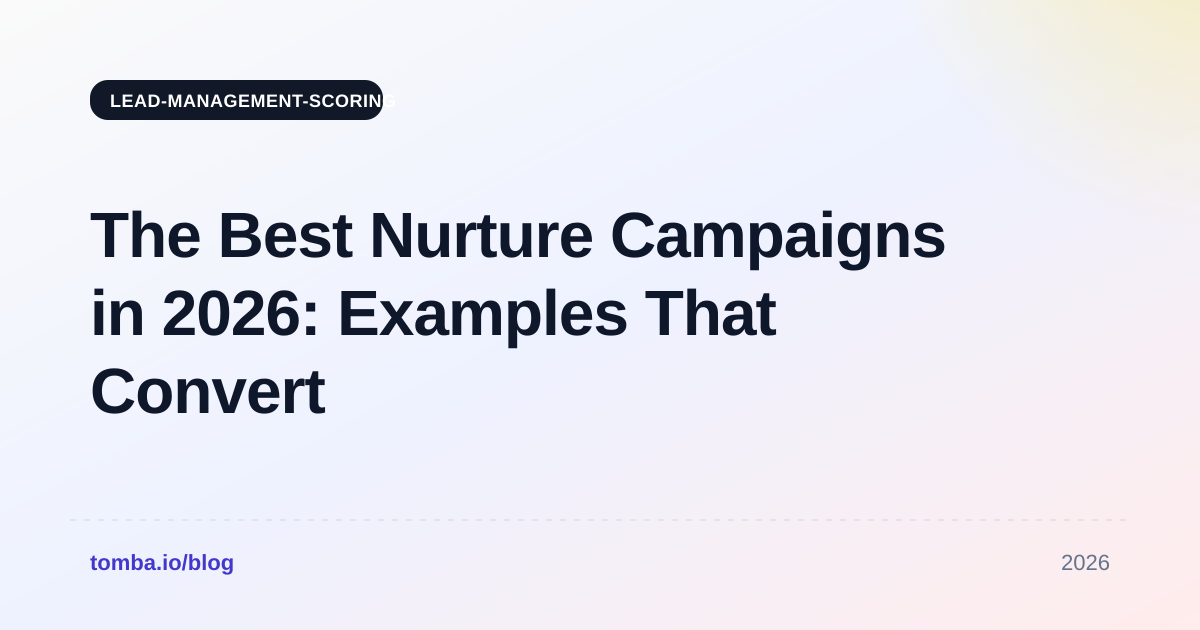 The Best Nurture Campaigns in 2026: Examples That Convert