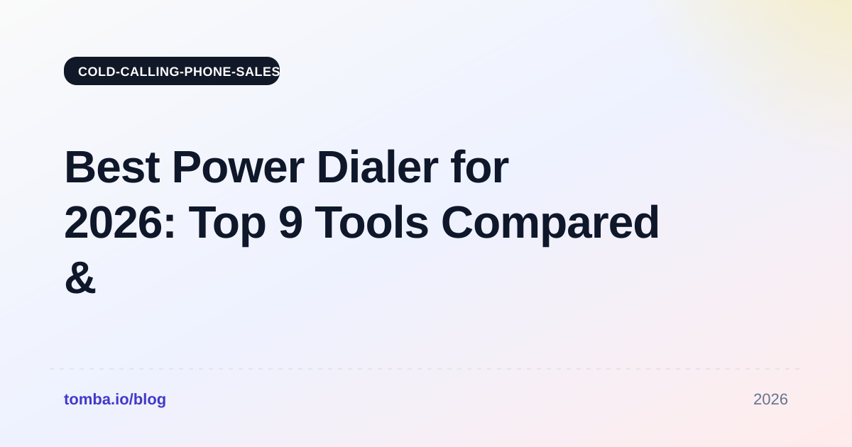Best Power Dialer for 2026: Top 9 Tools Compared & Ranked