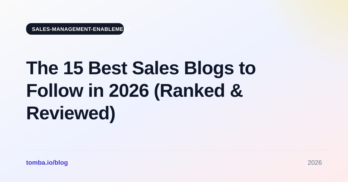 The 15 Best Sales Blogs to Follow in 2026 (Ranked & Reviewed)